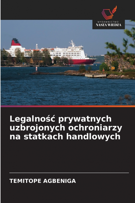 Legalność prywatnych uzbrojonych ochroniarzy na statkach handlowych