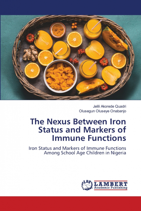 The Nexus Between Iron Status and Markers of Immune Functions