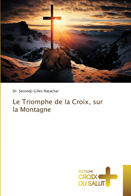 Le Triomphe de la Croix, sur la Montagne