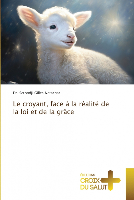Le croyant, face à la réalité de la loi et de la grâce