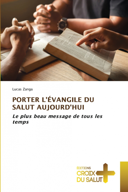 PORTER L’ÉVANGILE DU SALUT AUJOURD’HUI