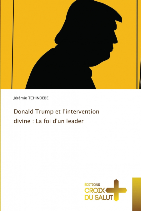 Donald Trump et l’intervention divine