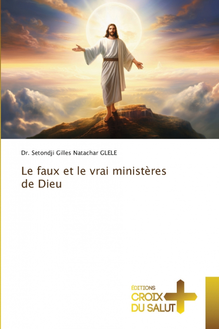 Le faux et le vrai ministères de Dieu