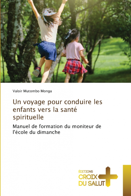 Un voyage pour conduire les enfants vers la santé spirituelle