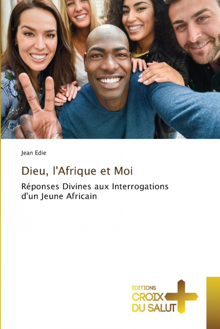 Dieu, l’Afrique et Moi