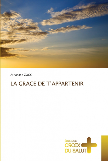 LA GRACE DE T’APPARTENIR