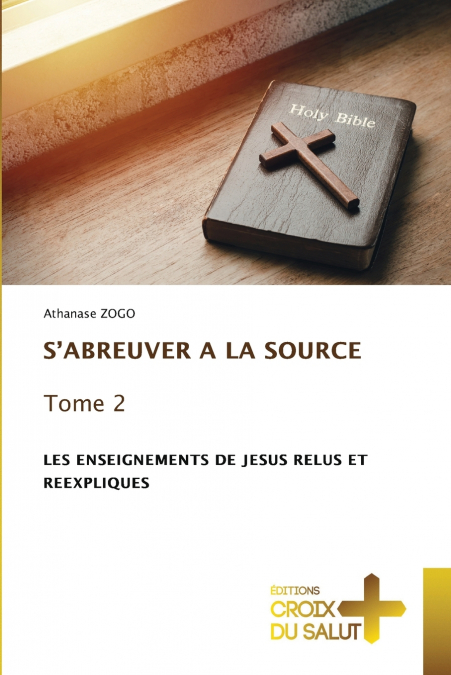 S’ABREUVER A LA SOURCE Tome 2