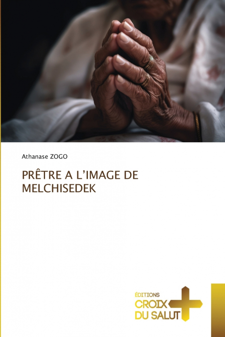 PRÊTRE A L’IMAGE DE MELCHISEDEK