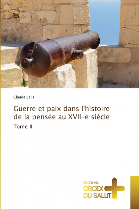 Guerre et paix dans l’histoire de la pensée au XVII-e siècle