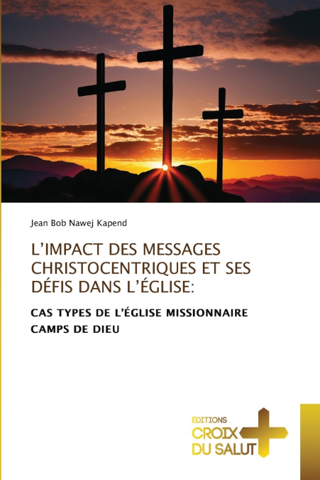 L’IMPACT DES MESSAGES CHRISTOCENTRIQUES ET SES DÉFIS DANS L’ÉGLISE