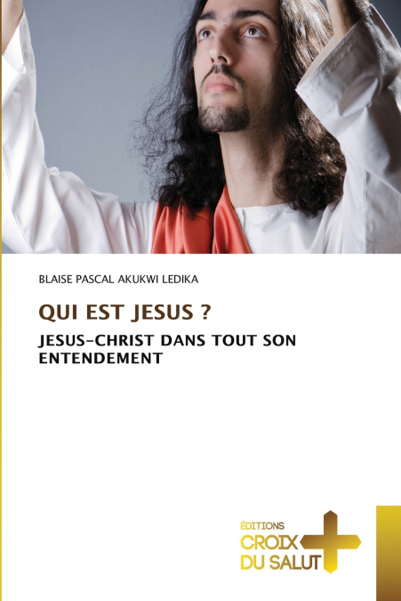 QUI EST JESUS ?