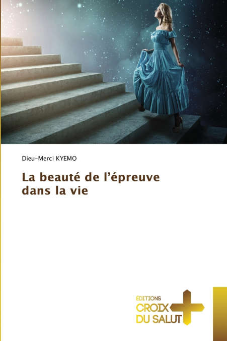 La beauté de l’épreuve dans la vie