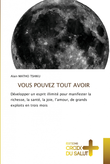 VOUS POUVEZ TOUT AVOIR