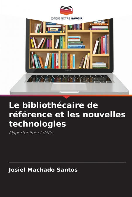 Le bibliothécaire de référence et les nouvelles technologies