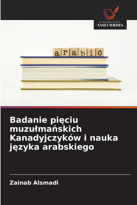Badanie pięciu muzułmańskich Kanadyjczyków i nauka języka arabskiego
