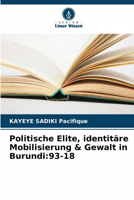 Politische Elite, identitäre Mobilisierung & Gewalt in Burundi