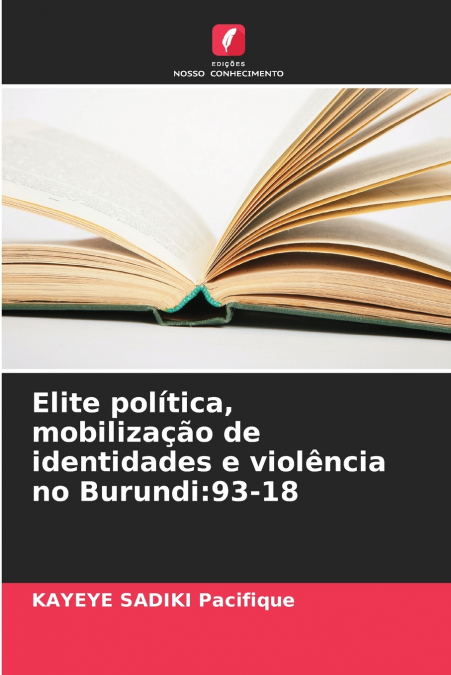 Elite política, mobilização de identidades e violência no Burundi