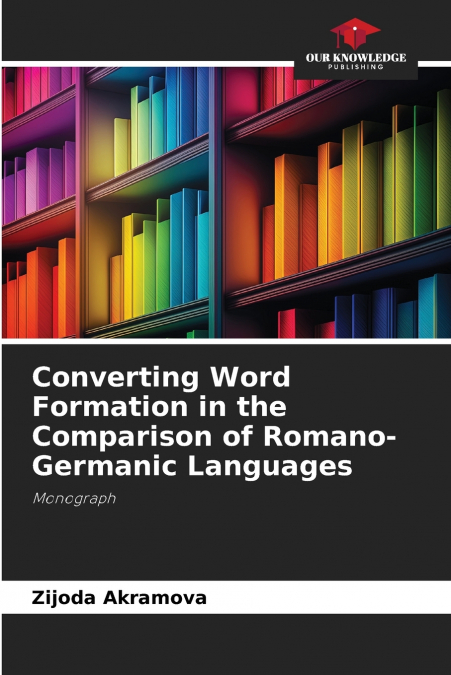 Converting Word Formation in the Comparison of Romano-Germanic Languages