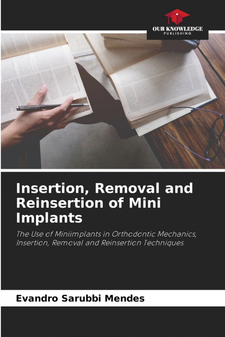 Insertion, Removal and Reinsertion of Mini Implants