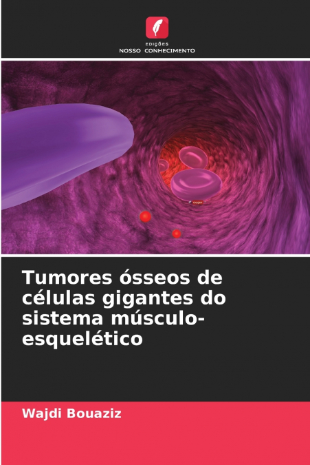 Tumores ósseos de células gigantes do sistema músculo-esquelético