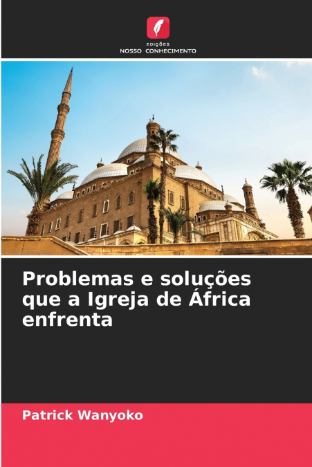 Problemas e soluções que a Igreja de África enfrenta