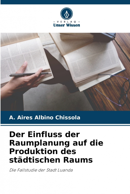 Der Einfluss der Raumplanung auf die Produktion des städtischen Raums