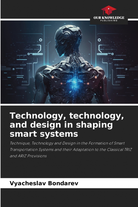 Technology, technology, and design in shaping smart systems