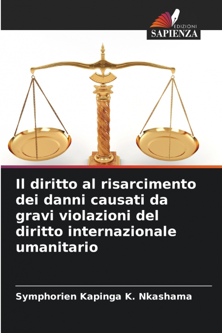 Il diritto al risarcimento dei danni causati da gravi violazioni del diritto internazionale umanitario
