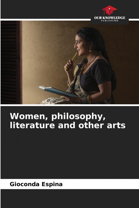Women, philosophy, literature and other arts