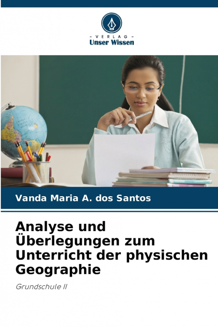 Analyse und Überlegungen zum Unterricht der physischen Geographie
