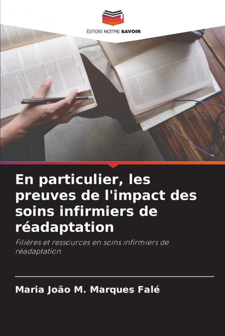 En particulier, les preuves de l’impact des soins infirmiers de réadaptation