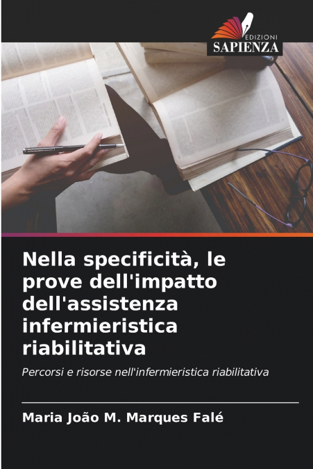 Nella specificità, le prove dell’impatto dell’assistenza infermieristica riabilitativa