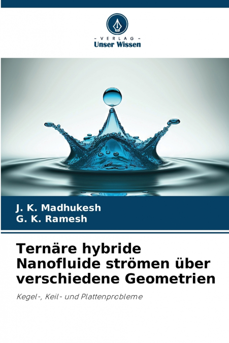 Ternäre hybride Nanofluide strömen über verschiedene Geometrien