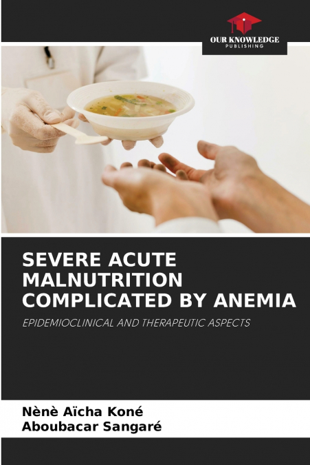 SEVERE ACUTE MALNUTRITION COMPLICATED BY ANEMIA