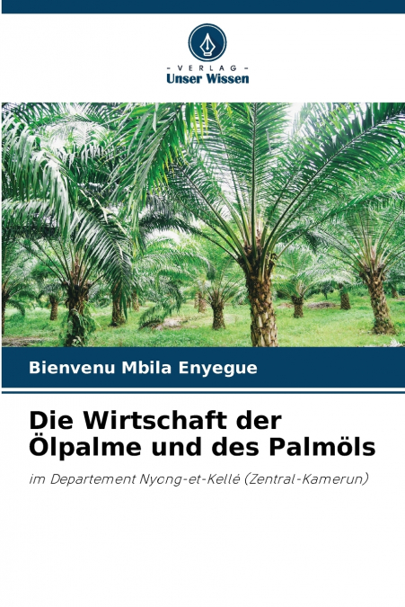 Die Wirtschaft der Ölpalme und des Palmöls