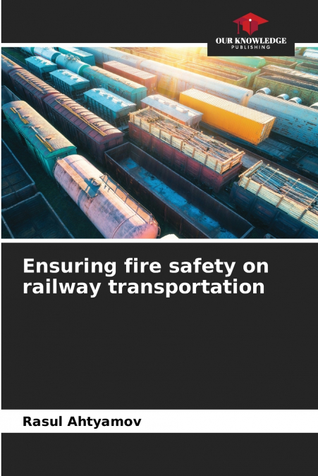 Ensuring fire safety on railway transportation