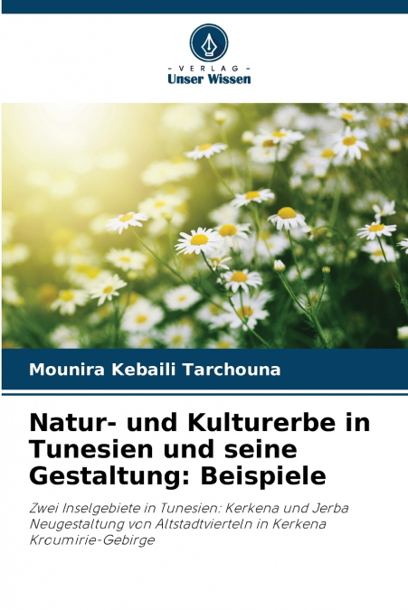 Natur- und Kulturerbe in Tunesien und seine Gestaltung