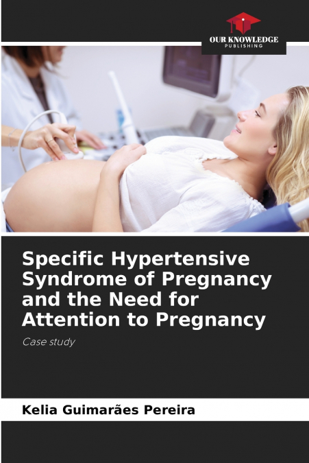 Specific Hypertensive Syndrome of Pregnancy and the Need for Attention to Pregnancy