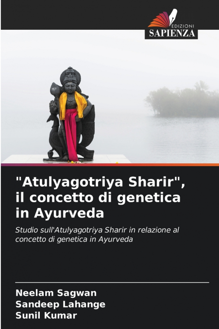 'Atulyagotriya Sharir', il concetto di genetica in Ayurveda
