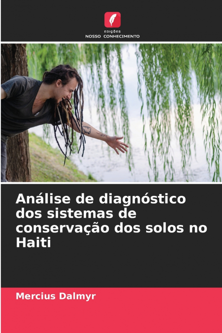 Análise de diagnóstico dos sistemas de conservação dos solos no Haiti