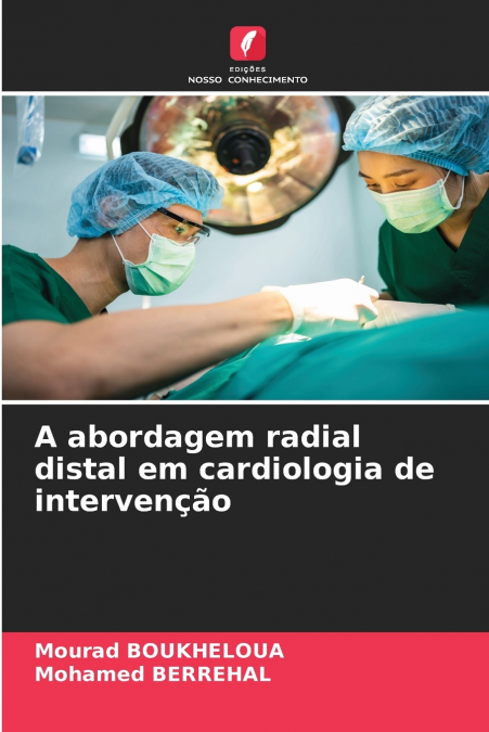 A abordagem radial distal em cardiologia de intervenção