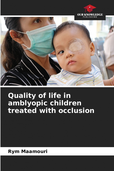 Quality of life in amblyopic children treated with occlusion