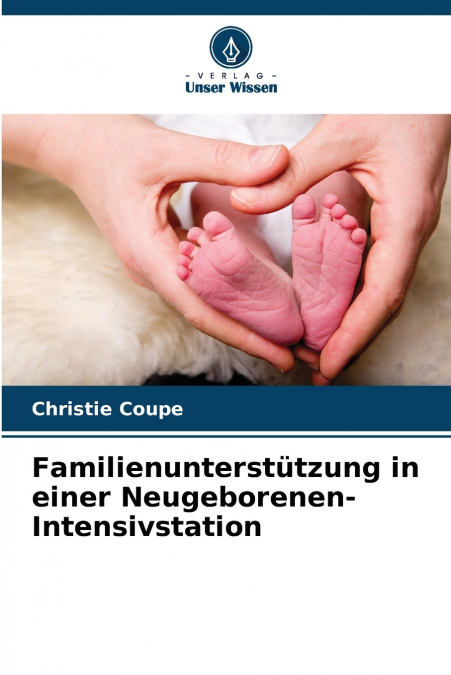 Familienunterstützung in einer Neugeborenen-Intensivstation
