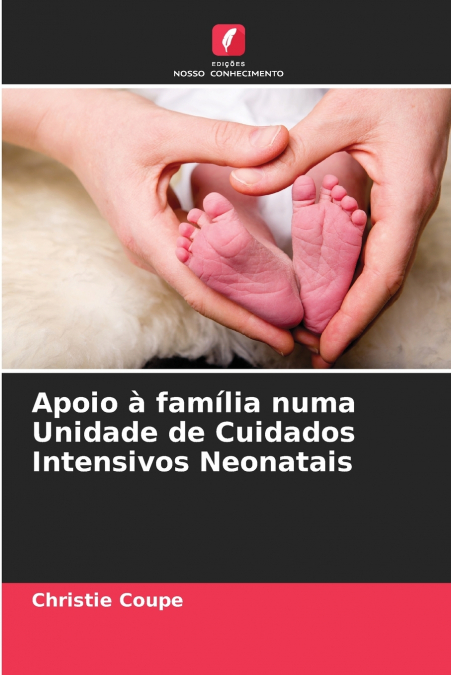 Apoio à família numa Unidade de Cuidados Intensivos Neonatais