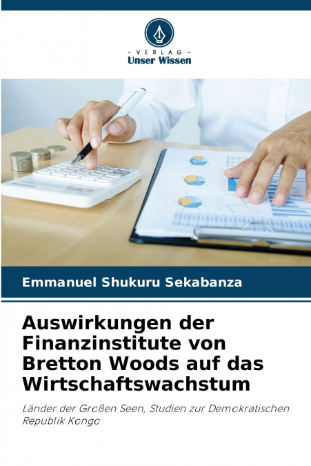 Auswirkungen der Finanzinstitute von Bretton Woods auf das Wirtschaftswachstum
