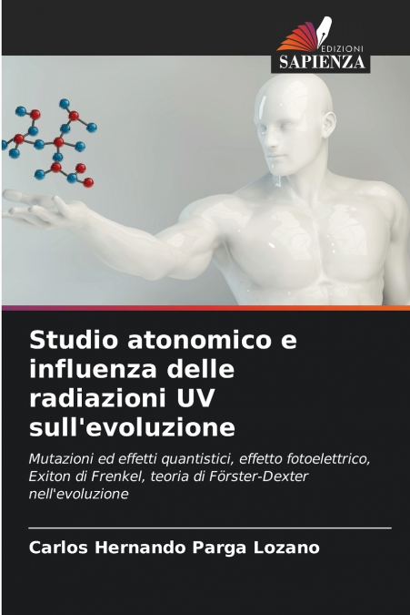 Studio atonomico e influenza delle radiazioni UV sull’evoluzione