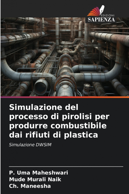 Simulazione del processo di pirolisi per produrre combustibile dai rifiuti di plastica