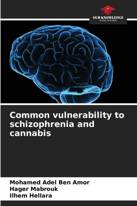 Common vulnerability to schizophrenia and cannabis