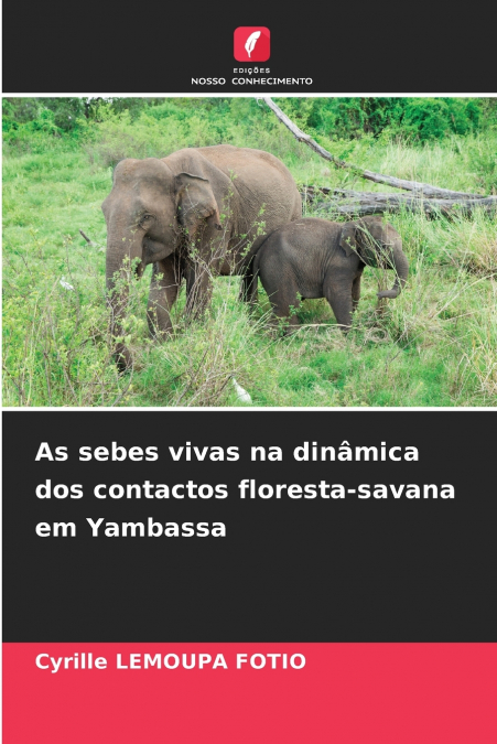 As sebes vivas na dinâmica dos contactos floresta-savana em Yambassa