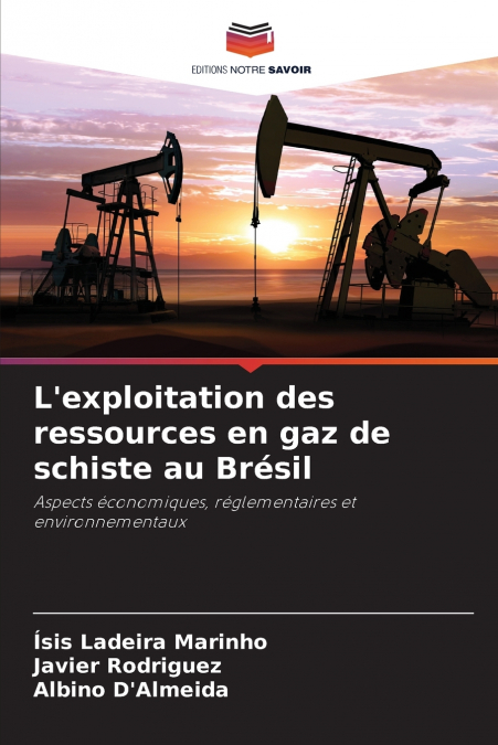 L’exploitation des ressources en gaz de schiste au Brésil